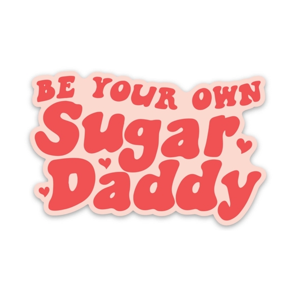 Be Your Own Sugar Daddy - Picture 1 of 1
